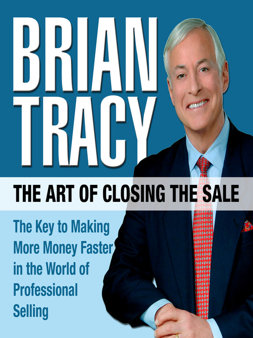 Title details for The Art of Closing the Sale by Brian Tracy - Wait list
